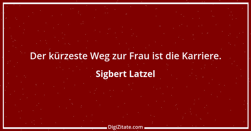 Zitat von Sigbert Latzel 242