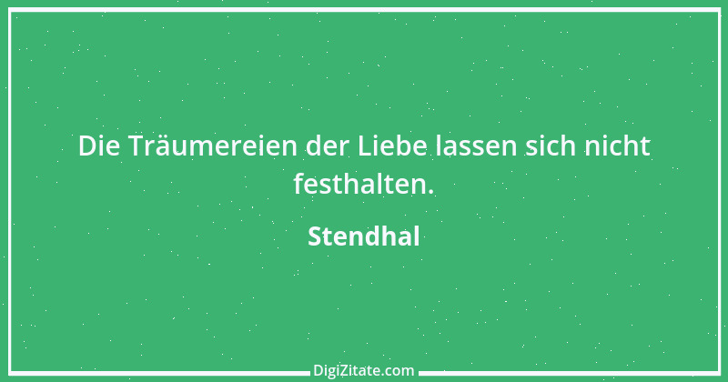 Zitat von Stendhal 303