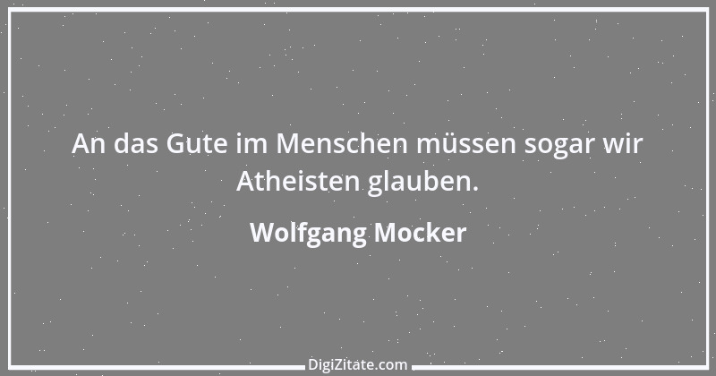 Zitat von Wolfgang Mocker 354