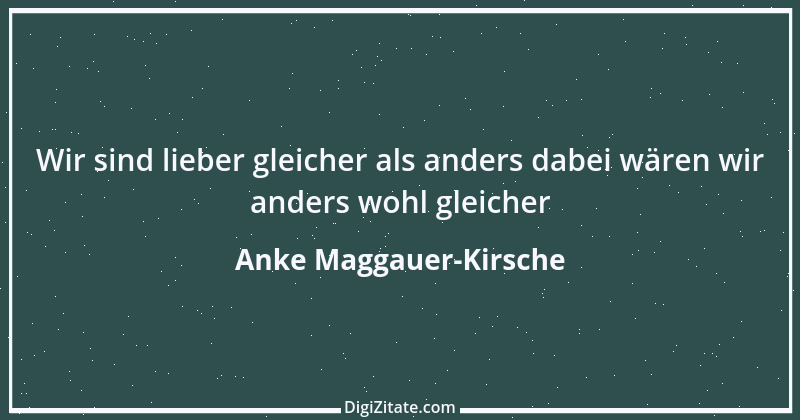 Zitat von Anke Maggauer-Kirsche 631