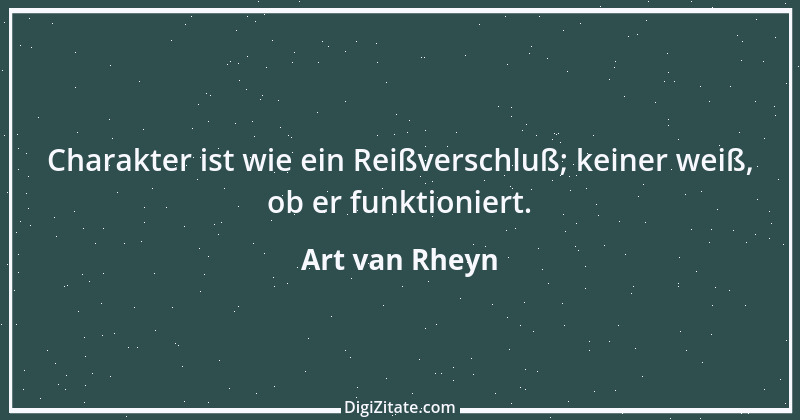 Zitat von Art van Rheyn 33