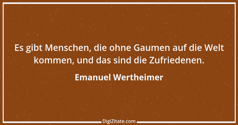 Zitat von Emanuel Wertheimer 409