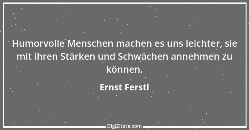 Zitat von Ernst Ferstl 775