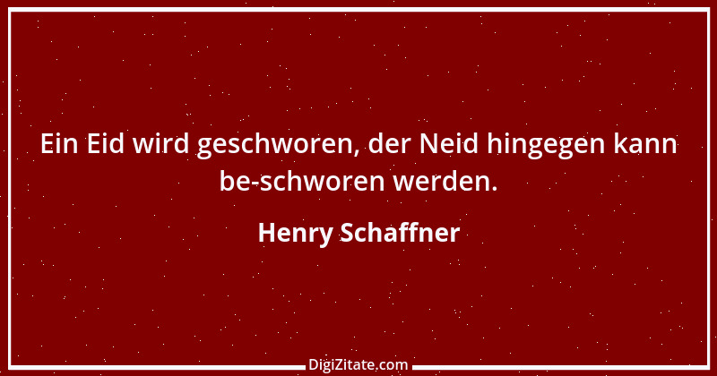 Zitat von Henry Schaffner 6