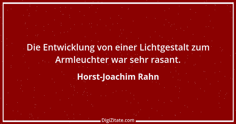 Zitat von Horst-Joachim Rahn 15