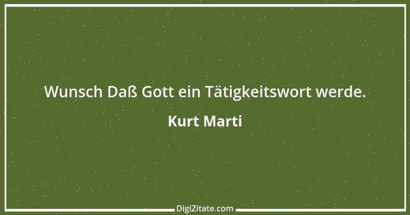 Zitat von Kurt Marti 127