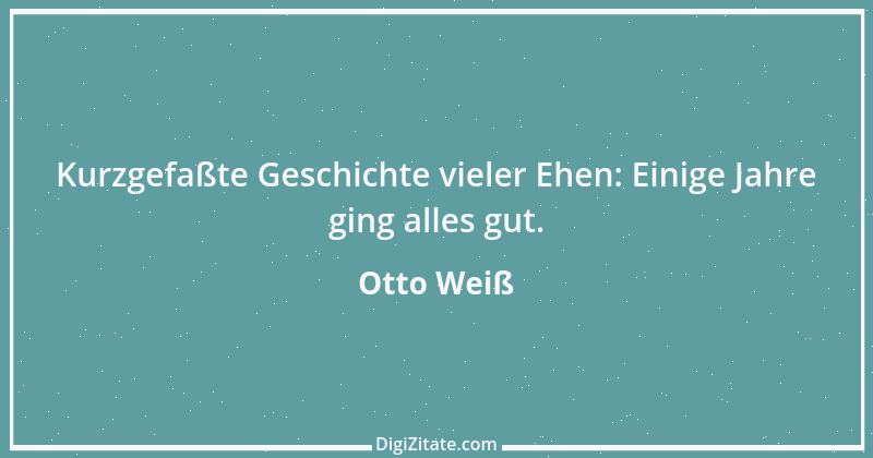 Zitat von Otto Weiß 203