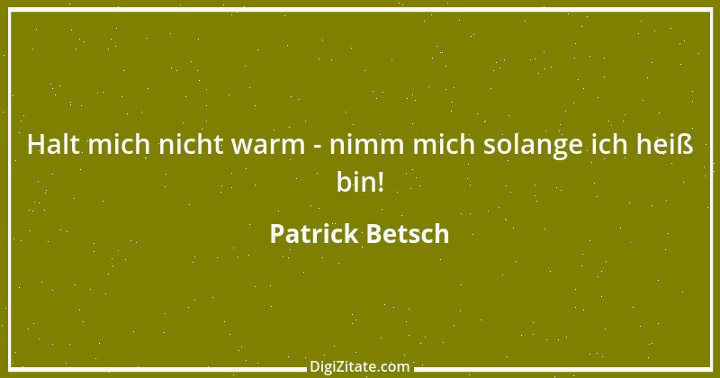 Zitat von Patrick Betsch 1