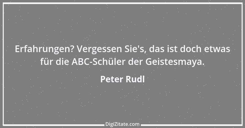 Zitat von Peter Rudl 608