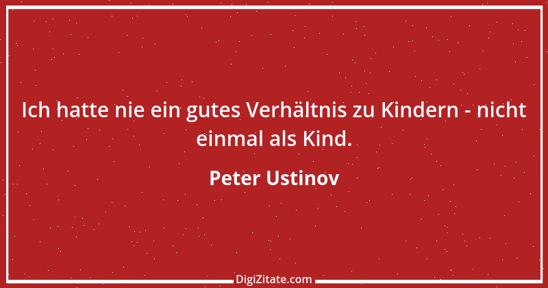 Zitat von Peter Ustinov 21