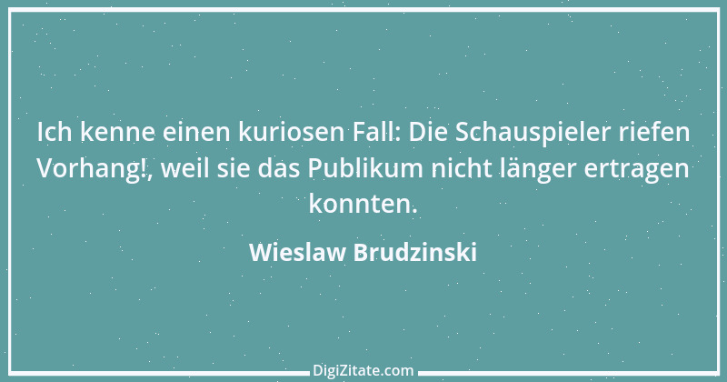 Zitat von Wieslaw Brudzinski 127