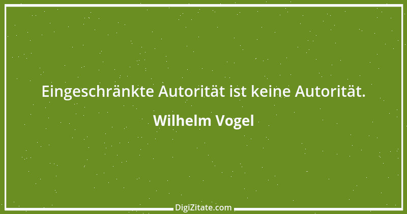 Zitat von Wilhelm Vogel 164