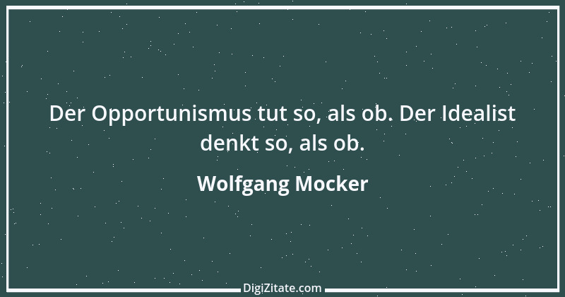 Zitat von Wolfgang Mocker 355