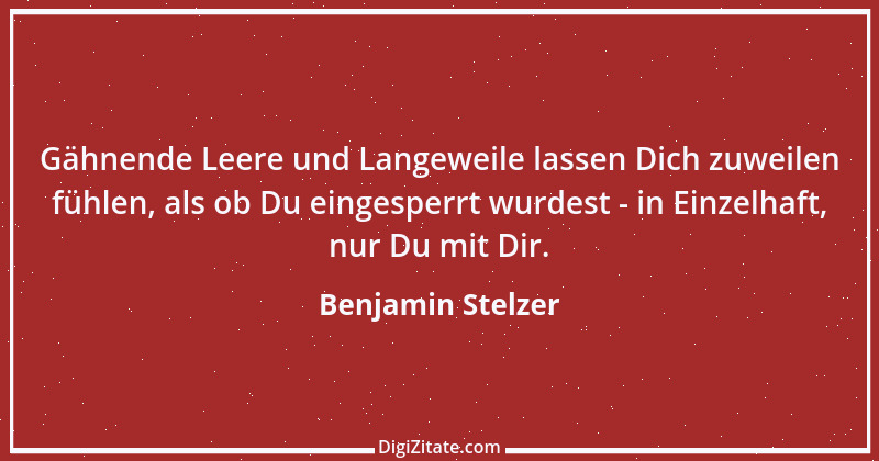 Zitat von Benjamin Stelzer 1