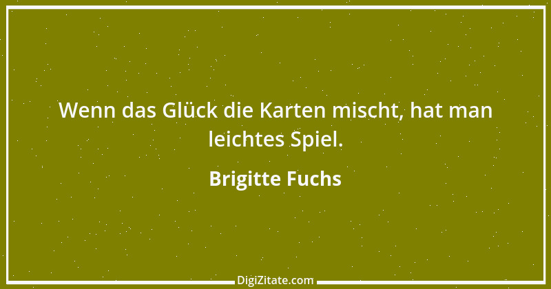 Zitat von Brigitte Fuchs 25