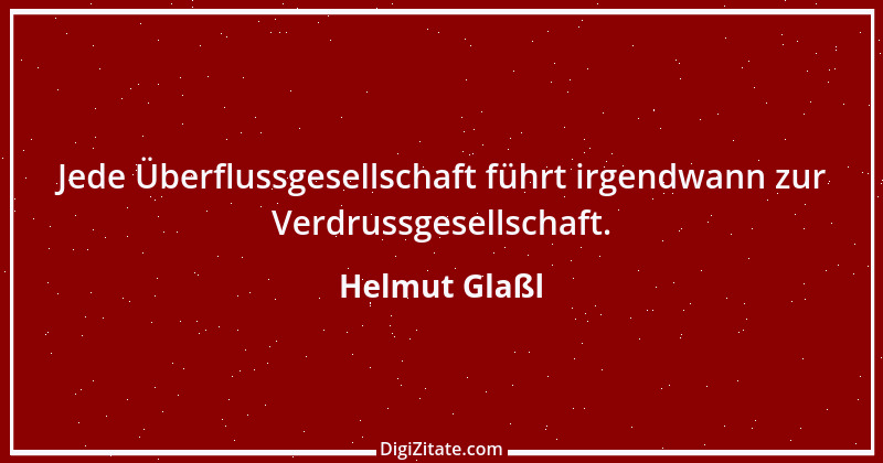 Zitat von Helmut Glaßl 287