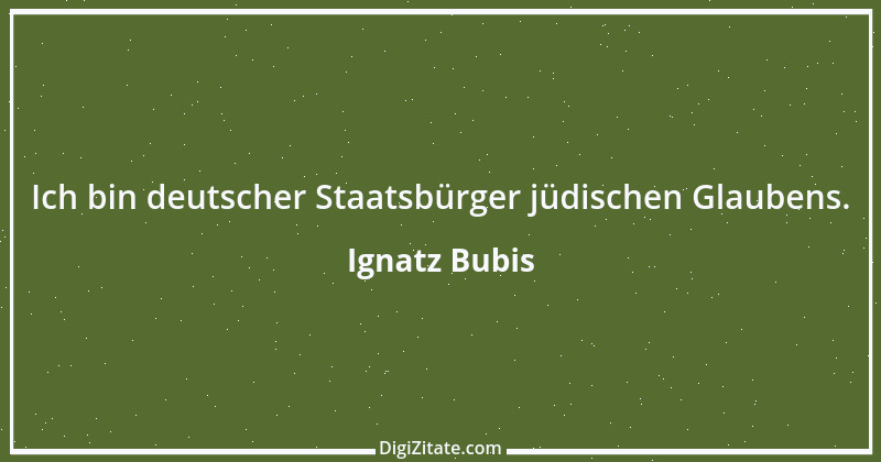 Zitat von Ignatz Bubis 5