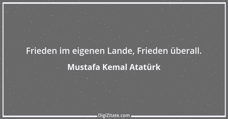 Zitat von Mustafa Kemal Atatürk 21