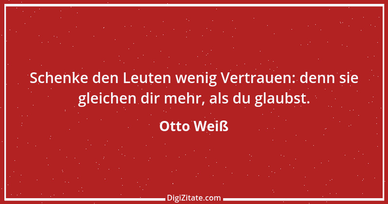 Zitat von Otto Weiß 204