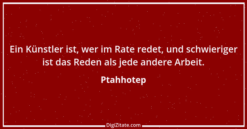 Zitat von Ptahhotep 8