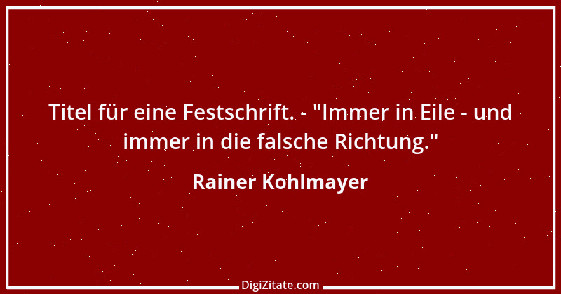 Zitat von Rainer Kohlmayer 175