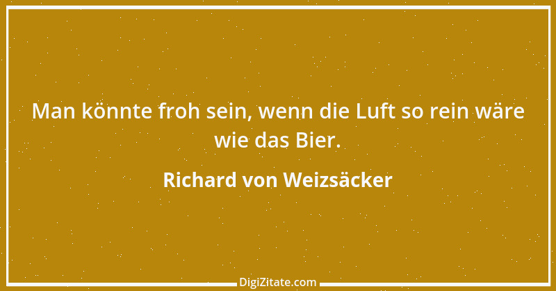 Zitat von Richard von Weizsäcker 25