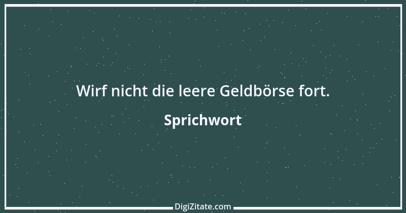 Zitat von Sprichwort 8327