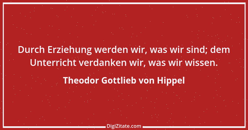 Zitat von Theodor Gottlieb von Hippel 130