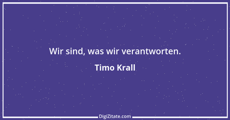 Zitat von Timo Krall 4