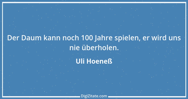 Zitat von Uli Hoeneß 29