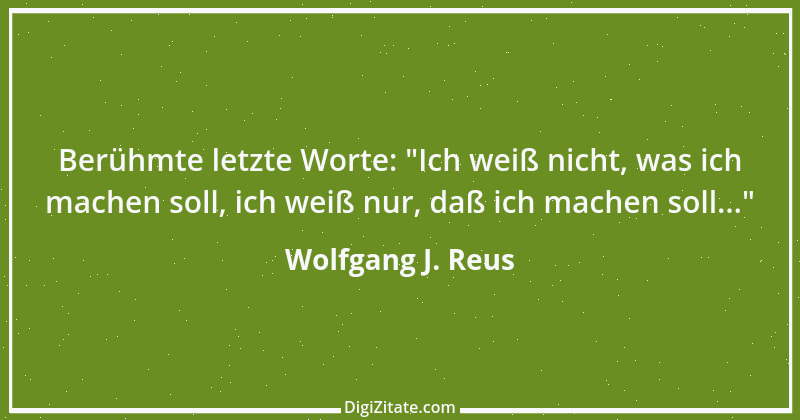 Zitat von Wolfgang J. Reus 1175