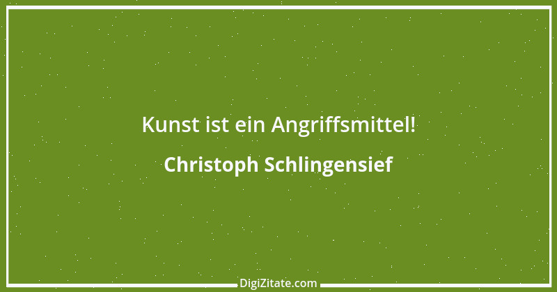 Zitat von Christoph Schlingensief 9