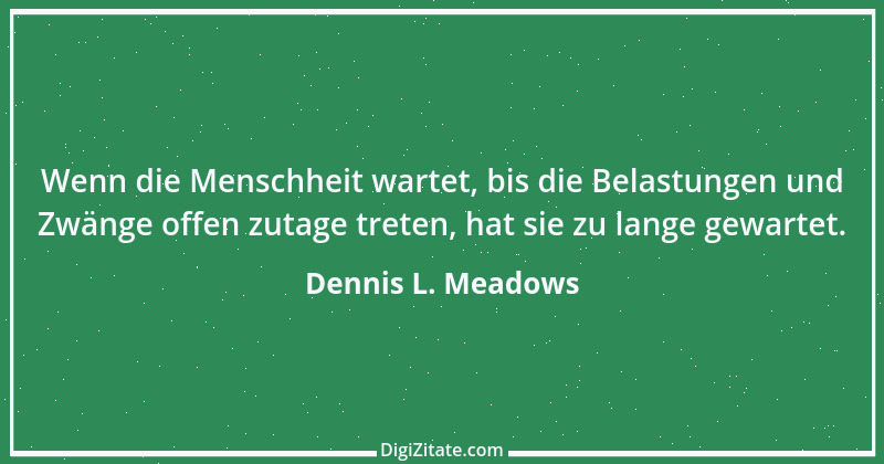 Zitat von Dennis L. Meadows 3