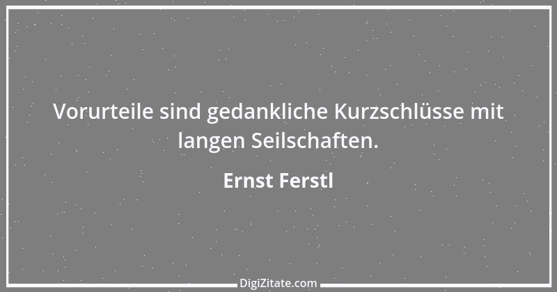 Zitat von Ernst Ferstl 2228