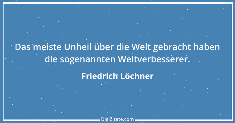 Zitat von Friedrich Löchner 339