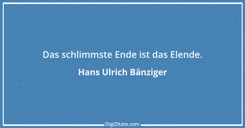 Zitat von Hans Ulrich Bänziger 97