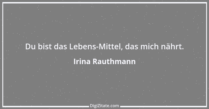 Zitat von Irina Rauthmann 314