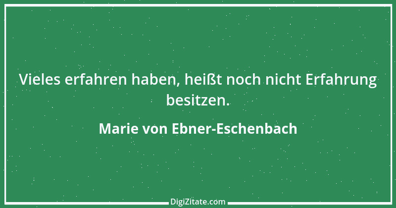 Zitat von Marie von Ebner-Eschenbach 755