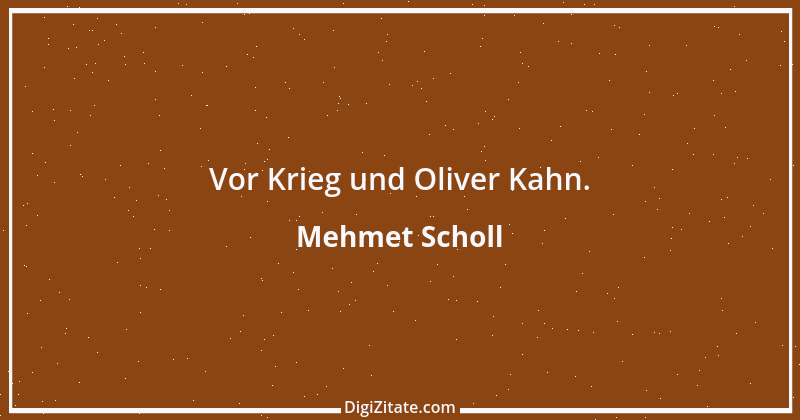 Zitat von Mehmet Scholl 25