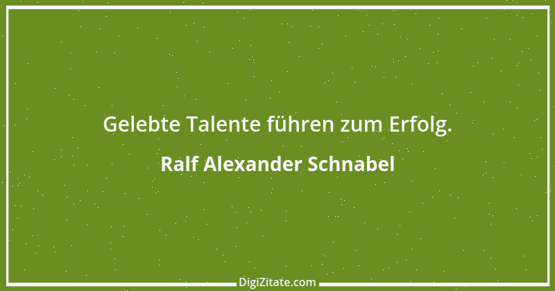 Zitat von Ralf Alexander Schnabel 1