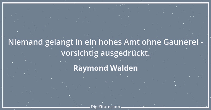 Zitat von Raymond Walden 260