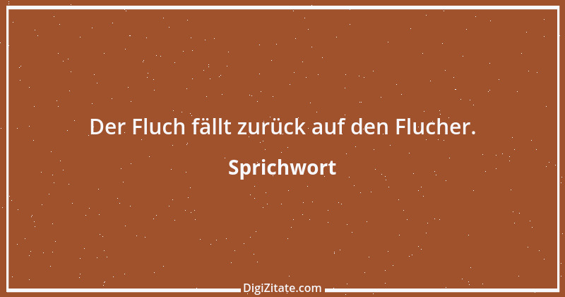 Zitat von Sprichwort 8779