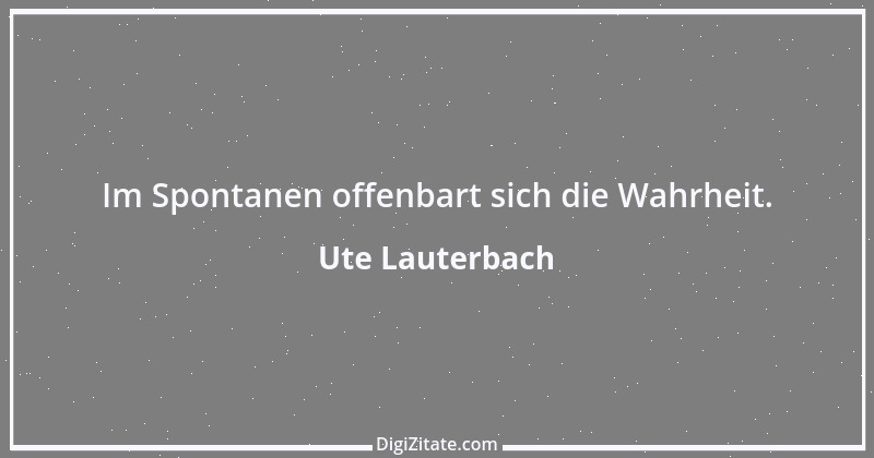 Zitat von Ute Lauterbach 77