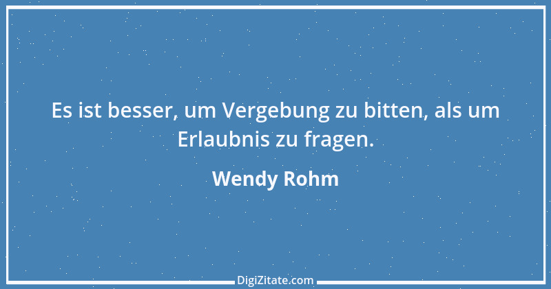 Zitat von Wendy Rohm 1