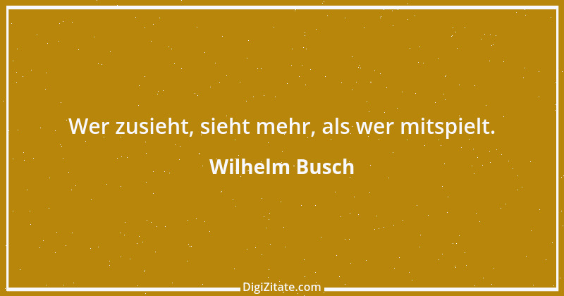 Zitat von Wilhelm Busch 339