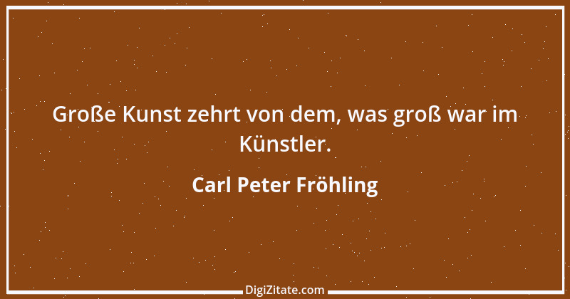 Zitat von Carl Peter Fröhling 53