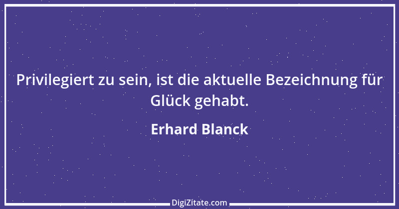 Zitat von Erhard Blanck 891