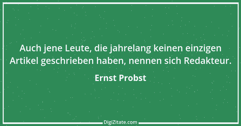 Zitat von Ernst Probst 24