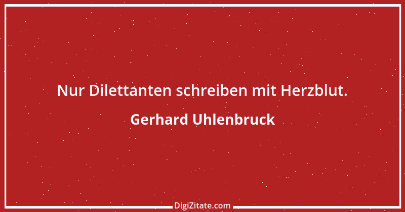 Zitat von Gerhard Uhlenbruck 156