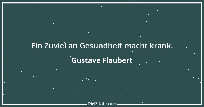 Zitat von Gustave Flaubert 179